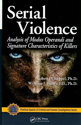 Violencia en serie: Análisis del modus operandi y características distintivas de los asesinos - Serial Violence: Analysis of Modus Operandi and Signature Characteristics of Killers