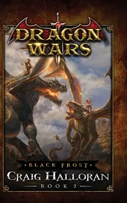 Escarcha Negra: Guerras de Dragones - Libro 2 - Black Frost: Dragon Wars - Book 2