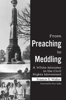 De la predicación a la intromisión: Un ministro blanco en el movimiento por los derechos civiles - From Preaching to Meddling: A White Minister in the Civil Rights Movement