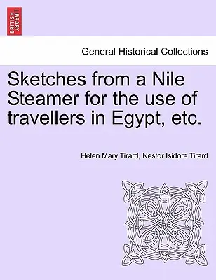 Bocetos de un vapor del Nilo para uso de los viajeros en Egipto, etc. - Sketches from a Nile Steamer for the Use of Travellers in Egypt, Etc.