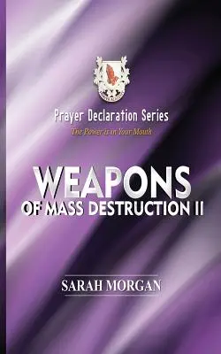 Serie Declaración de Oración: Armas de Destrucción Masiva II - Prayer Declaration Series: Weapons of Mass Destruction II