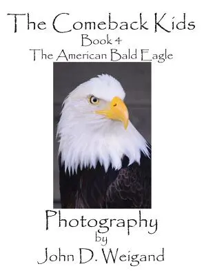 The Comeback Kids, Libro 4, El águila calva americana - The Comeback Kids, Book 4, The American Bald Eagle