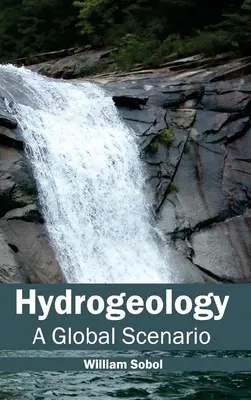 Hidrogeología: Un escenario global - Hydrogeology: A Global Scenario