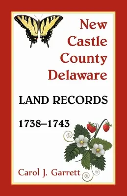 Registros catastrales del condado de New Castle, Delaware, 1738-1743 - New Castle County, Delaware Land Records, 1738-1743