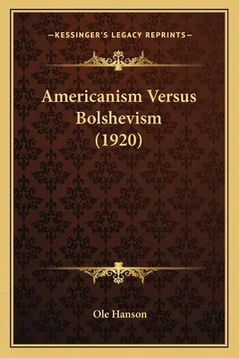 El americanismo contra el bolchevismo (1920) - Americanism Versus Bolshevism (1920)