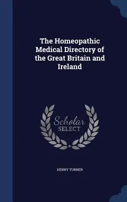 El Directorio Médico Homeopático de Gran Bretaña e Irlanda - The Homeopathic Medical Directory of the Great Britain and Ireland