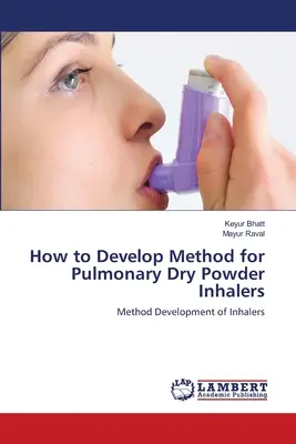 Cómo desarrollar un método para inhaladores pulmonares de polvo seco - How to Develop Method for Pulmonary Dry Powder Inhalers