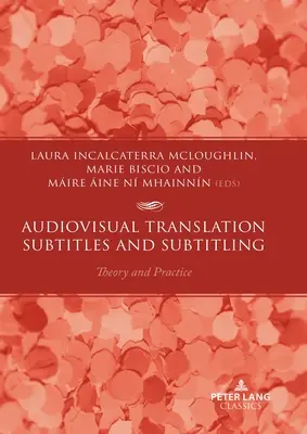 Traducción audiovisual - Subtítulos y subtitulación: Teoría y práctica - Audiovisual Translation - Subtitles and Subtitling: Theory and Practice