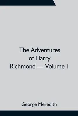 Las aventuras de Harry Richmond - Tomo 1 - The Adventures of Harry Richmond - Volume 1