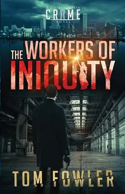 Los trabajadores de la iniquidad: Una novela negra de C.T. Ferguson - The Workers of Iniquity: A C.T. Ferguson Crime Novel