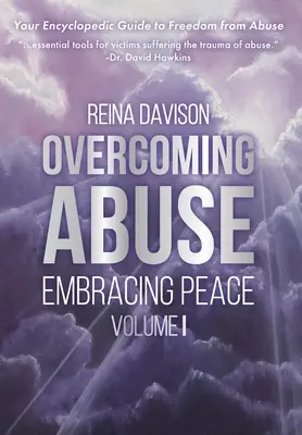 Superar el maltrato Abrazar la paz Vol. I - Overcoming Abuse Embracing Peace Vol I