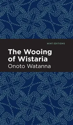 El cortejo de Wistaria - The Wooing of Wistaria