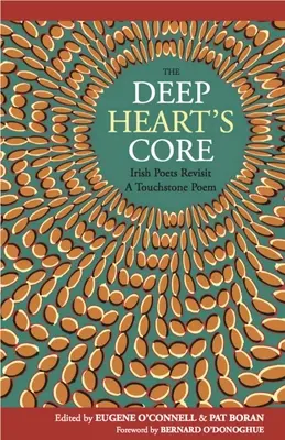 The Deep Heart's Core: Poetas irlandeses revisitan un poema fundamental - The Deep Heart's Core: Irish Poets Revisit a Touchstone Poem