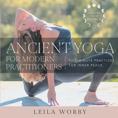 Yoga antiguo para practicantes modernos - Ancient Yoga For Modern Practitioners