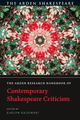 The Arden Research Handbook of Contemporary Shakespeare Criticism (Manual de investigación Arden de crítica contemporánea de Shakespeare) - The Arden Research Handbook of Contemporary Shakespeare Criticism