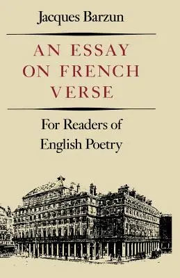 Ensayo sobre el verso francés: Para lectores de poesía inglesa - Essay on French Verse: For Readers of English Poetry