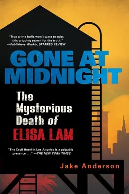 Gone at Midnight: La trágica historia real detrás de la sensación de Internet sin resolver - Gone at Midnight: The Tragic True Story Behind the Unsolved Internet Sensation