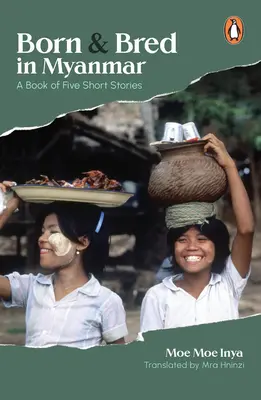 Nacido y criado en Myanmar: A Book of Five Short Stories - Born and Bred in Myanmar: A Book of Five Short Stories