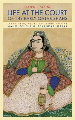 La vida en la corte de los primeros sha Qajar - Life at the Court of the Early Qajar Shahs