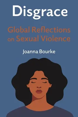 Desgracia: Reflexiones globales sobre la violencia sexual - Disgrace: Global Reflections on Sexual Violence