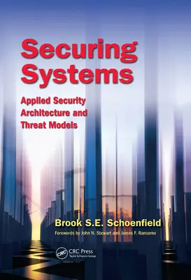 Securing Systems: Arquitectura de seguridad aplicada y modelos de amenazas - Securing Systems: Applied Security Architecture and Threat Models