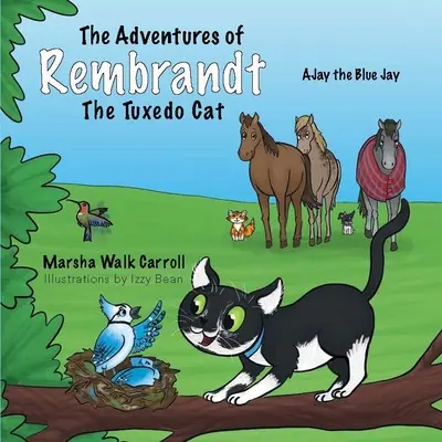 Las aventuras de Rembrandt, el gato de esmoquin: ayuda a Ajay, el arrendajo azul, a reconstruir su nido. - The Adventures of Rembrandt the Tuxedo Cat: Helps Ajay, the Blue Jay, Rebuild His Nest