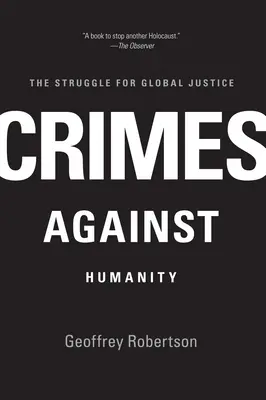 Crímenes contra la humanidad: La lucha por la justicia mundial - Crimes Against Humanity: The Struggle for Global Justice