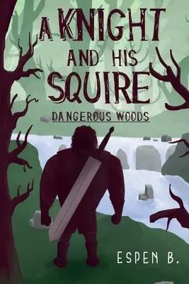 Un caballero y su escudero - Bosques peligrosos - A Knight and his Squire - Dangerous Woods