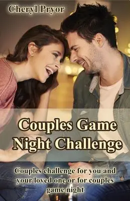 Parejas Noche de Juegos Desafío: Reto para parejas para ti y tu pareja o para una noche de juegos en pareja - Couples Game Night Challenge: Couples challenge for you and your loved one or for couples game night
