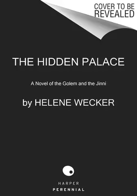 El palacio oculto: Una novela del Golem y el Genio - The Hidden Palace: A Novel of the Golem and the Jinni