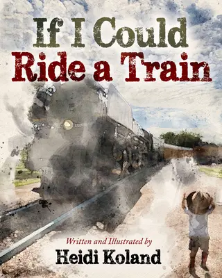 Si pudiera montar en tren - If I Could Ride a Train