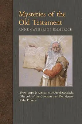 Misterios del Antiguo Testamento: De José y Asenat al profeta Malaquías & El Arca de la Alianza y El misterio de la promesa. - Mysteries of the Old Testament: From Joseph and Asenath to the Prophet Malachi & The Ark of the Covenant and The Mystery of the Promise