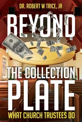 Más allá de la colecta: Lo que hacen los administradores eclesiásticos - Beyond the Collection Plate: What Church Trustees Do