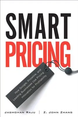 Precios inteligentes: Cómo Google, Priceline y otras empresas líderes utilizan la innovación de precios para obtener beneficios - Smart Pricing: How Google, Priceline, and Leading Businesses Use Pricing Innovation for Profitabilit