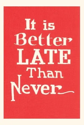Diario Vintage Más vale tarde que nunca - Vintage Journal Better Late than Never