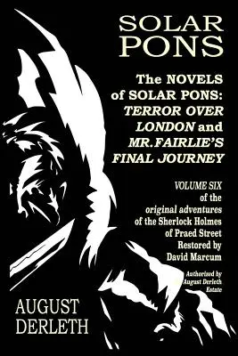 Las novelas de Solar Pons: Terror sobre Londres y El viaje final del Sr. Fairlie - The Novels of Solar Pons: Terror Over London and Mr. Fairlie's Final Journey