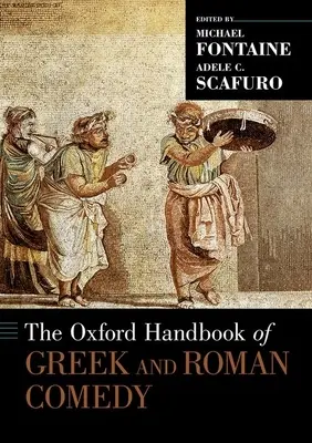 El Manual Oxford de la Comedia Griega y Romana - The Oxford Handbook of Greek and Roman Comedy