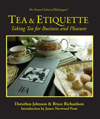 Tea & Etiquette: Tomar el té por negocios y por placer - Tea & Etiquette: Taking Tea for Business and Pleasure