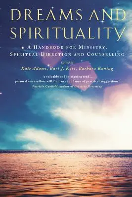 Sueños y espiritualidad: Manual para el ministerio, la dirección espiritual y el asesoramiento - Dreams and Spirituality: A Handbook for Ministry, Spiritual Direction and Counselling