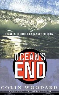 Ocean's End: Viajes por mares en peligro - Ocean's End: Travels Through Endangered Seas