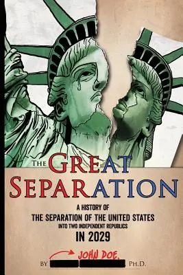 La Gran Separación: Historia de la Separación de los Estados Unidos en Dos Repúblicas Independientes en 2029 - The Great Separation: A History of the Separation of the United States into Two Independent Republics in 2029