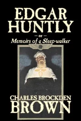 Edgar Huntly de Charles Brockden Brown, Fantasía, Histórico, Literario - Edgar Huntly by Charles Brockden Brown, Fantasy, Historical, Literary