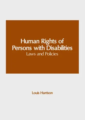 Derechos humanos de las personas con discapacidad: Leyes y políticas - Human Rights of Persons with Disabilities: Laws and Policies