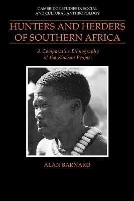 Cazadores y pastores del sur de África: Etnografía comparada de los pueblos khoisan - Hunters and Herders of Southern Africa: A Comparative Ethnography of the Khoisan Peoples