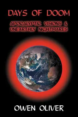 Días aciagos: visiones apocalípticas y pesadillas sobrenaturales - Days of Doom: Apocalyptic Visions & Unearthly Nightmares