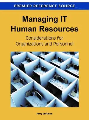 Gestión de recursos humanos de TI: Consideraciones para organizaciones y personal - Managing IT Human Resources: Considerations for Organizations and Personnel
