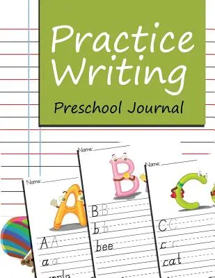 Practica la Escritura: Diario Preescolar - Practice Writing: Preschool Journal