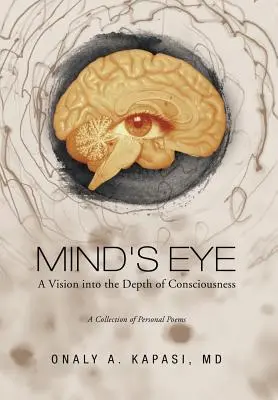 El ojo de la mente: Una visión de la profundidad de la conciencia - Mind's Eye: A Vision Into the Depth of Consciousness