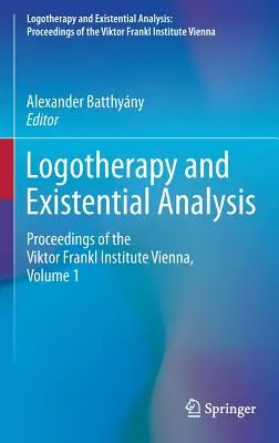 Logoterapia y análisis existencial: Actas del Instituto Viktor Frankl de Viena, volumen 1 - Logotherapy and Existential Analysis: Proceedings of the Viktor Frankl Institute Vienna, Volume 1
