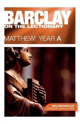 Barclay en el Leccionario: Mateo, Año a - Barclay on the Lectionary: Matthew, Year a